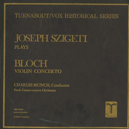 Szigeti, Munch, Paris Conservatoire Orchestra - Bloch: Violin Concerto