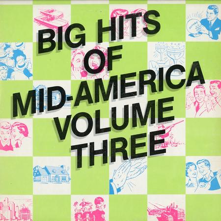 Various Artists - Big Hits Of Mid-America Volume Three