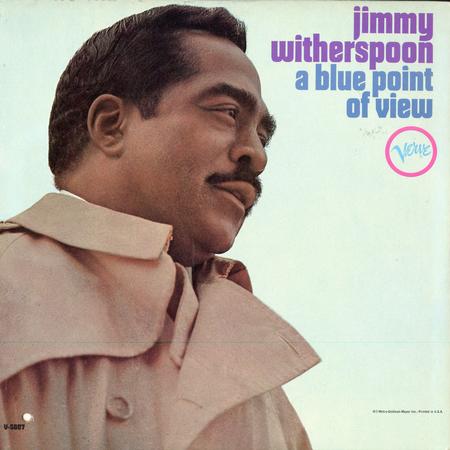 Jimmy Witherspoon - A Blue Point of View