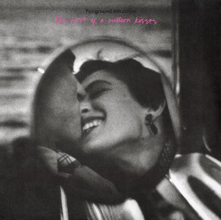Fairground Attraction - The First Of A Million Kisses