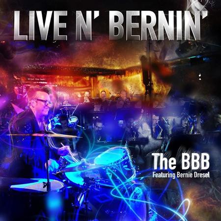 The BBB featuring Bernie Dresel - Live 'n Bernin' (Live)