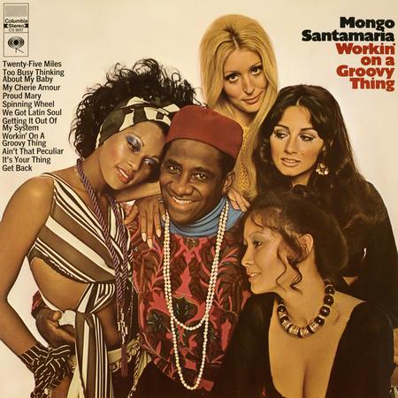 Mongo Santamaria - Workin' On a Groovy Thing