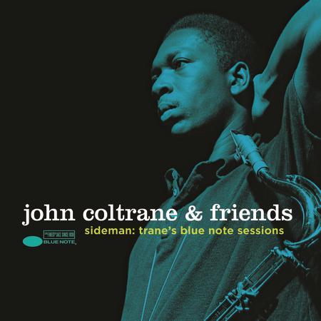 John Coltrane & Friends - Sideman Trane’s Blue Note Sessions