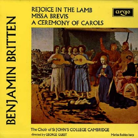 The Choir of St. John's College Cambridge - Britten:Rejoice In The Lamb, Missa Brevis, A Ceremony of Carols