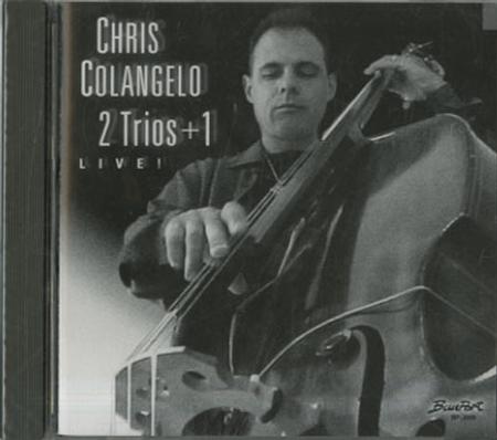 Chris Colangelo - 2 Trios + 1 Live