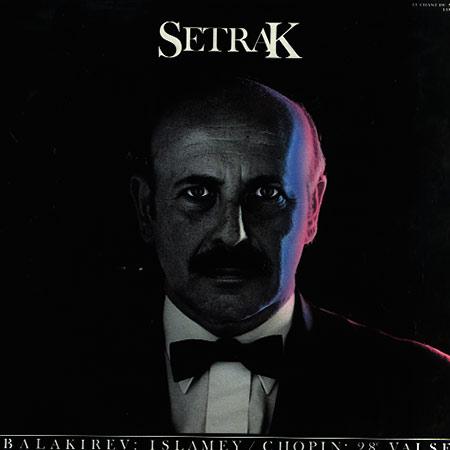 Setrak - Balakirev: Islamey etc. 