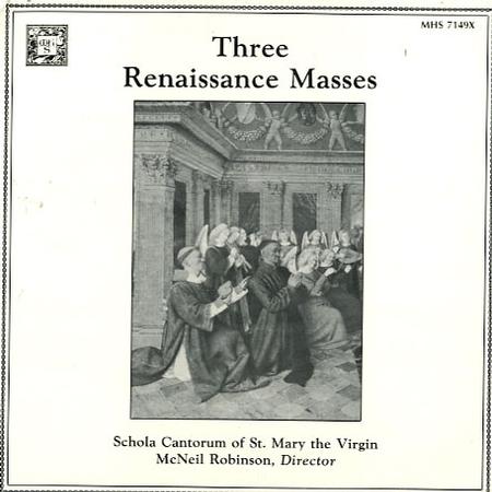 Robinson, Schola Cantorum of St. Mary the Virgin - Three Renaissance Masters