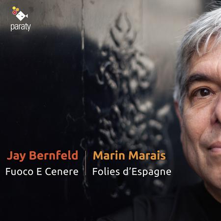 Jay Bernfeld and Fuoco E Cenere - Marin Marais: Folies d'Espagne & Pieces de viole