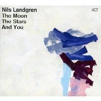 Nils Landgren - The Moon The Stars And You