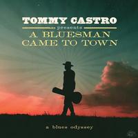 Tommy Castro - Tommy Castro Presents A Bluesman Came To Town -  Vinyl Record