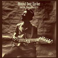 Hound Dog Taylor - And The Houserockers