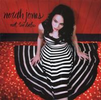 Norah Jones - Not Too Late 
