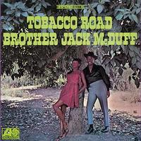 Brother Jack McDuff - Tobacco Road -  180 Gram Vinyl Record
