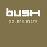 Bush - Golden State