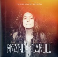 Brandi Carlile - The Firewatcher's Daughter
