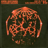 King Gizzard & The Lizard Wizard - Live In San Francisco '16 -  Vinyl Record