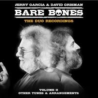 Jerry Garcia & David Grisman - Bare Bones Volume II - Other Tunes & Arrangements