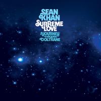 Sean Khan - Supreme Love: A Journey Through Coltrane -  Vinyl Record