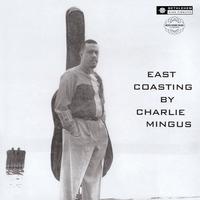 Charles Mingus - East Coasting -  180 Gram Vinyl Record