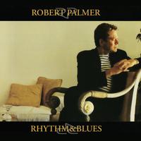 Robert Palmer - Rhythm & Blues