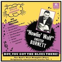 Howlin' Wolf - Boy, You Got The Blues There! Vol. 1: The Wolf's West Memphis Blues
