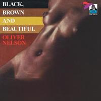 Oliver Nelson - Black, Brown And Beautiful -  180 Gram Vinyl Record