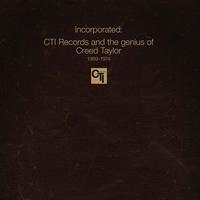 Various Artists — Incorporated: CTI Records and the Genius Of Creed Taylor