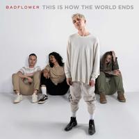 Badflower - This Is How The World Ends -  Vinyl Record