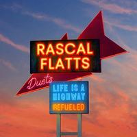 Rascal Flatts - Life Is A Highway: Refueled Duets