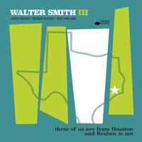 Walter Smith III - three of us are from Houston and Reuben is not -  Vinyl Record