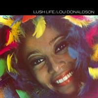Lou Donaldson - Lush Life -  Vinyl Record