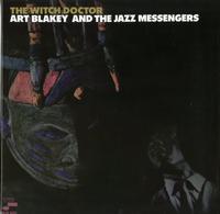 Art Blakey & The Jazz Messengers - The Witch Doctor