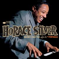 Horace Silver - Silver In Seattle: Live At The Penthouse