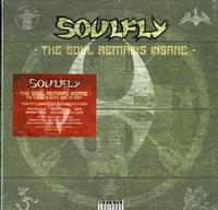 Soulfly - The Soul Remains Insane: The Studio Albums 1998 to 2004