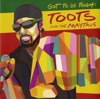 Toots and  the Maytals - Got To Be Tough
