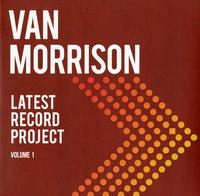 Van Morrison - Latest Record Project Volume 1