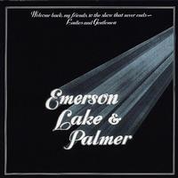 Emerson, Lake & Palmer - Welcome Back, My Friends, to the Show That Never Ends - Ladies and Gentlemen