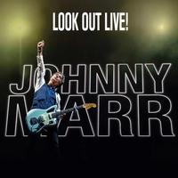 Johnny Marr - Look Out Live!