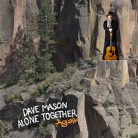 Dave Mason - Alone Together Again