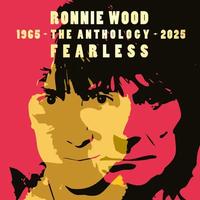 Ronnie Wood - Fearless: Anthology 1965-2025