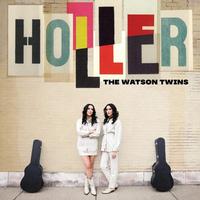 The Watson Twins - Holler -  Vinyl Record