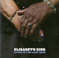 Elizabeth King - Living In The Last Days