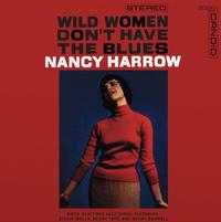 Nancy Harrow - Wild Women Don't Have The Blues