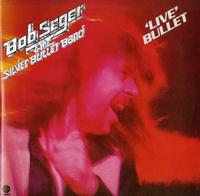 Bob Seger & The Silver Bullet Band - Live Bullet -  Vinyl Record