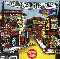 Frank Yankovic - Frank Yankovic & Friends: Songs Of The Polka King (The Ultimate Collection)