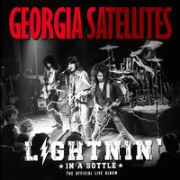 The Georgia Satellites - Lightnin' In A Bottle: The Official Live Album