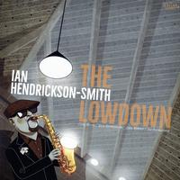 Ian Hendrickson-Smith - The Lowdown