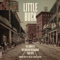 Little Buck - The Complete New Orleans Recordings