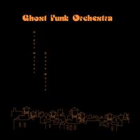 Ghost Funk Orchestra - Night Walker/ Death Waltz