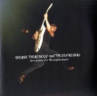 George Thorogood And The Destroyers - Live In Boston 1982: The Complete Concert
